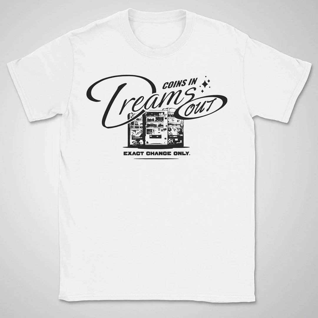 Coins In, Dreams Out BW ❀ T-shirt