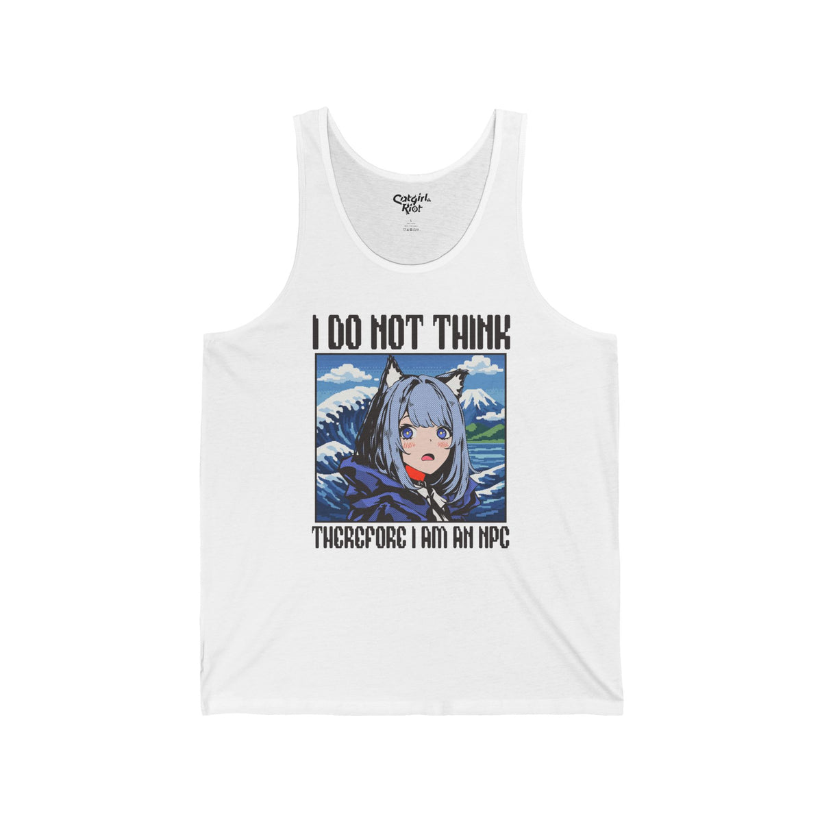 White tank top with a wide-eyed cat-eared anime girl in front of a pixel-art Great Wave and Mount Fuji, with "I Do Not Think Therefore I Am an NPC" lettering on the front.