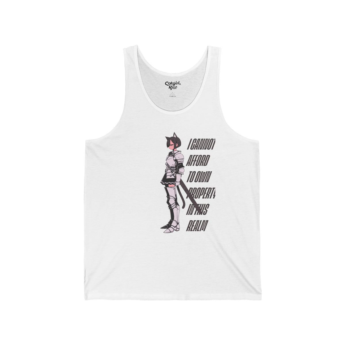 White tank top with a cat-eared anime knight with a sheathed sword beside "I Cannot Afford to Own Property in This Realm" lettering on the front.