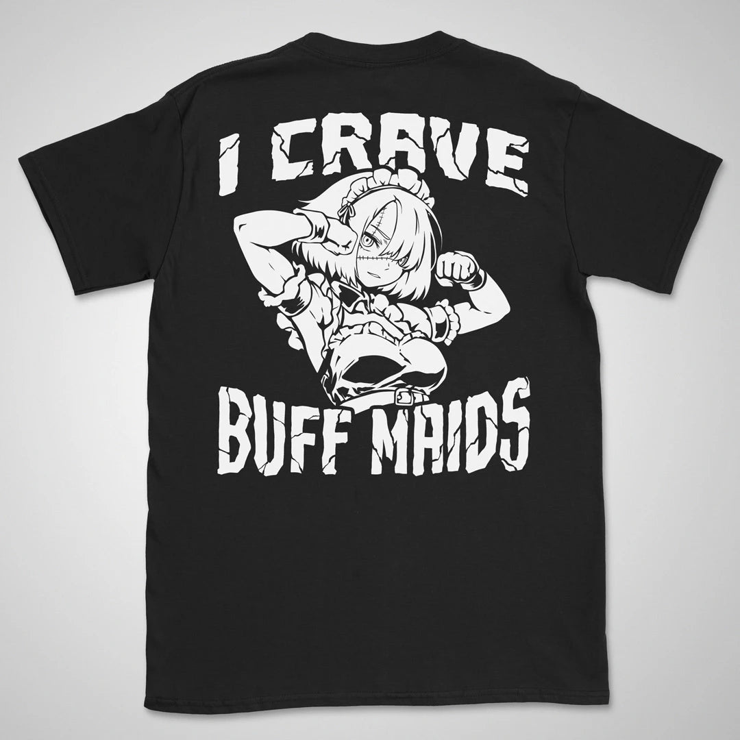 I Crave Buff Maids BW | back print ❀ T-shirt