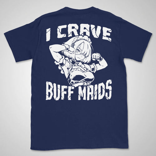 I Crave Buff Maids BW | back print ❀ T-shirt