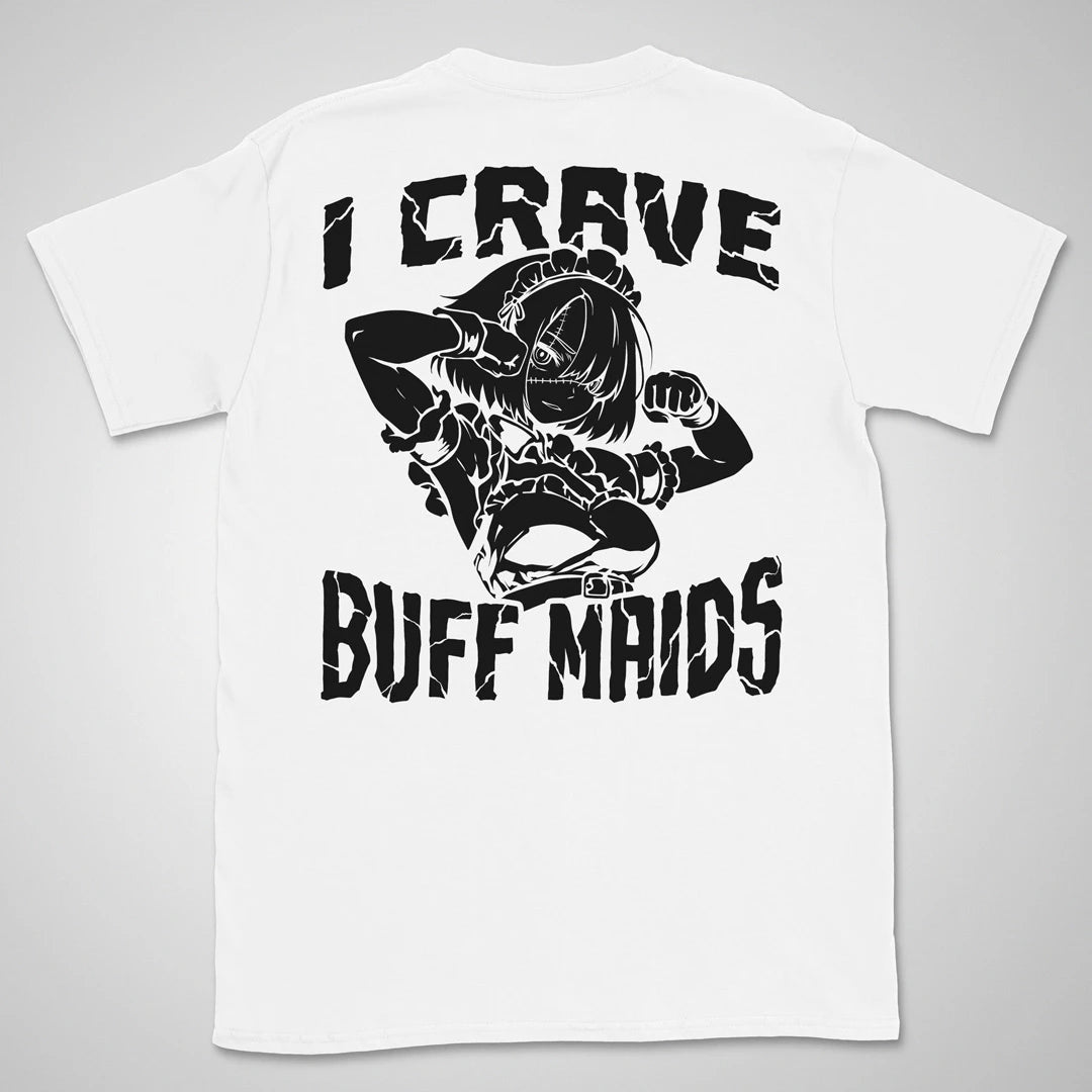 I Crave Buff Maids BW | back print ❀ T-shirt