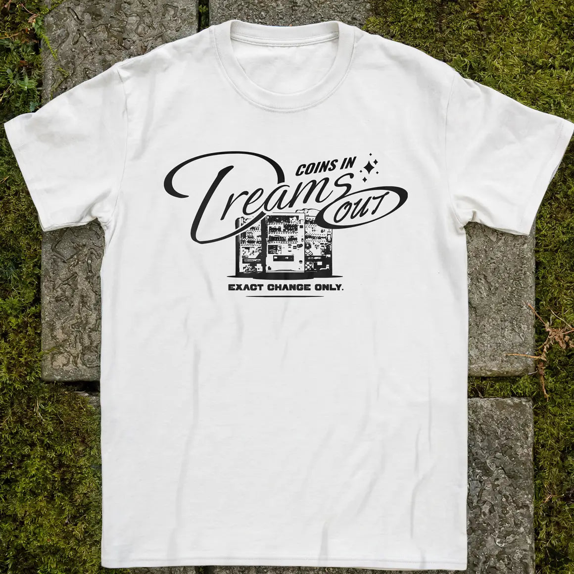 Coins In, Dreams Out BW ❀ T-shirt