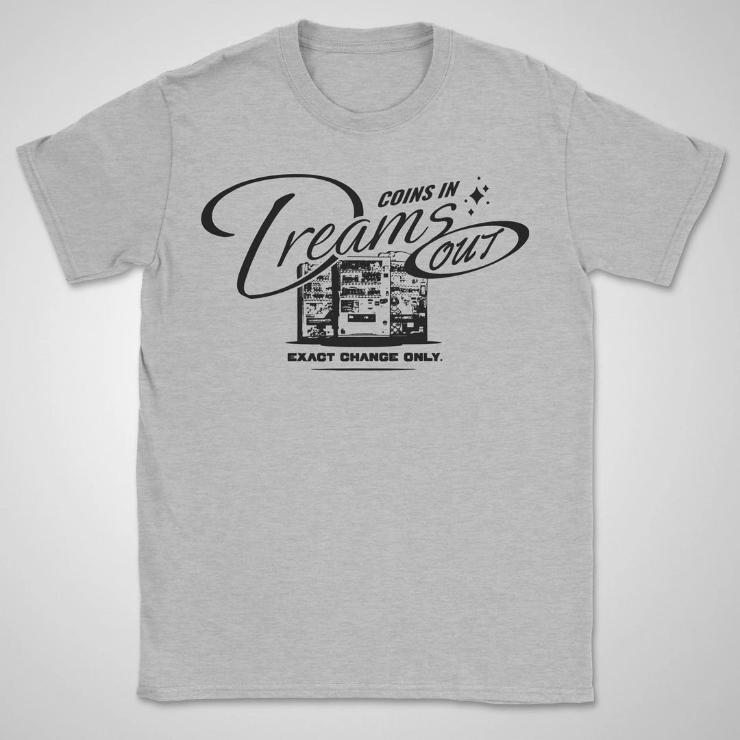Coins In, Dreams Out BW ❀ T-shirt