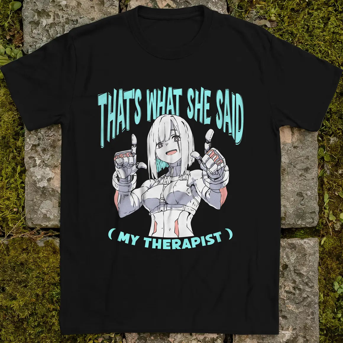 What She Said ❀ T-shirt