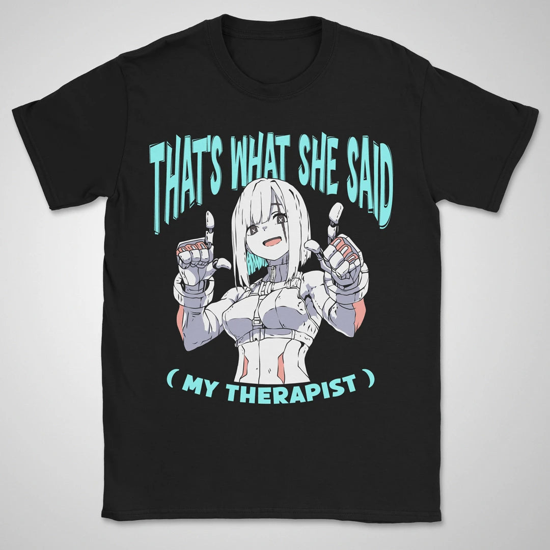 What She Said ❀ T-shirt