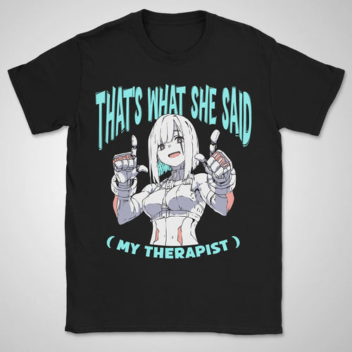 What She Said ❀ T-shirt