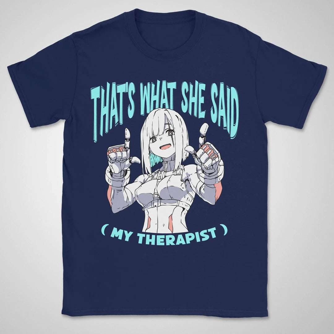What She Said ❀ T-shirt