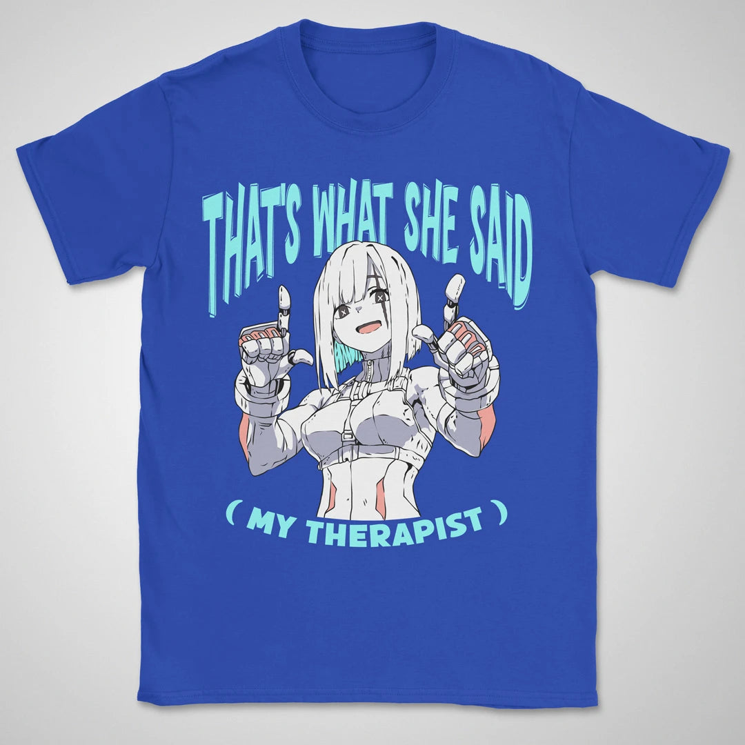 What She Said ❀ T-shirt