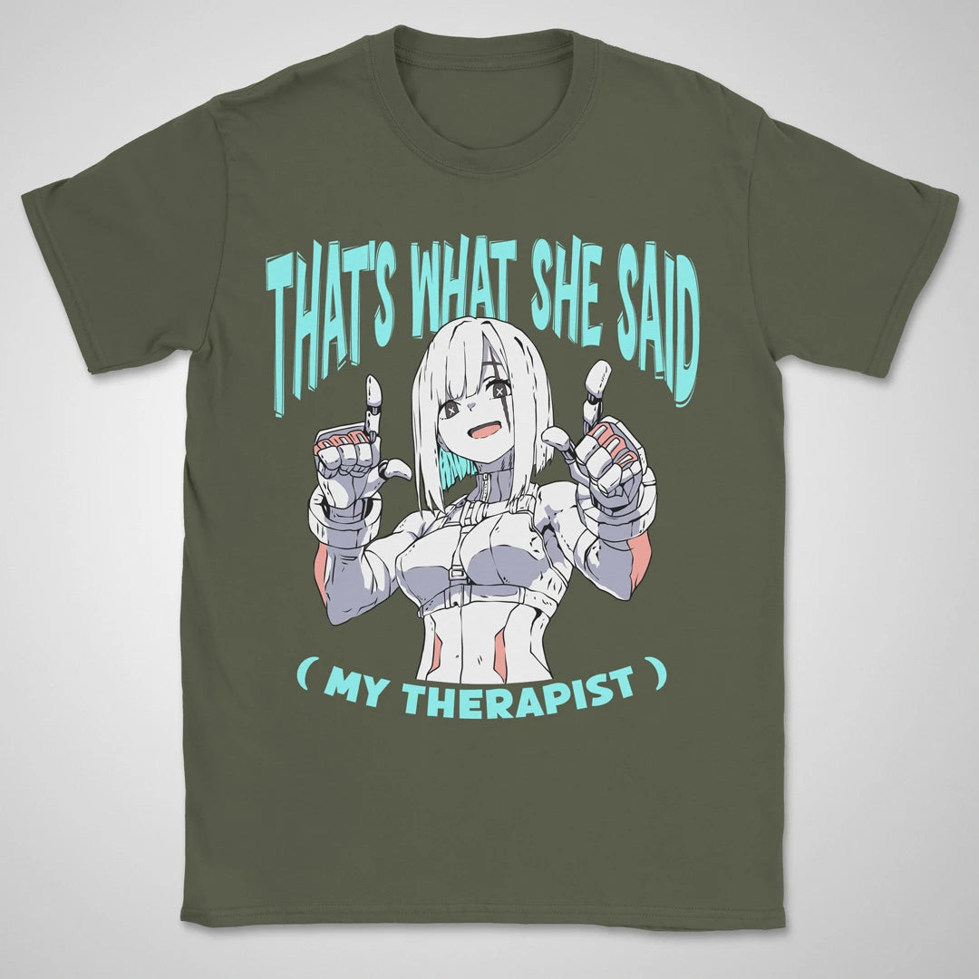 What She Said ❀ T-shirt