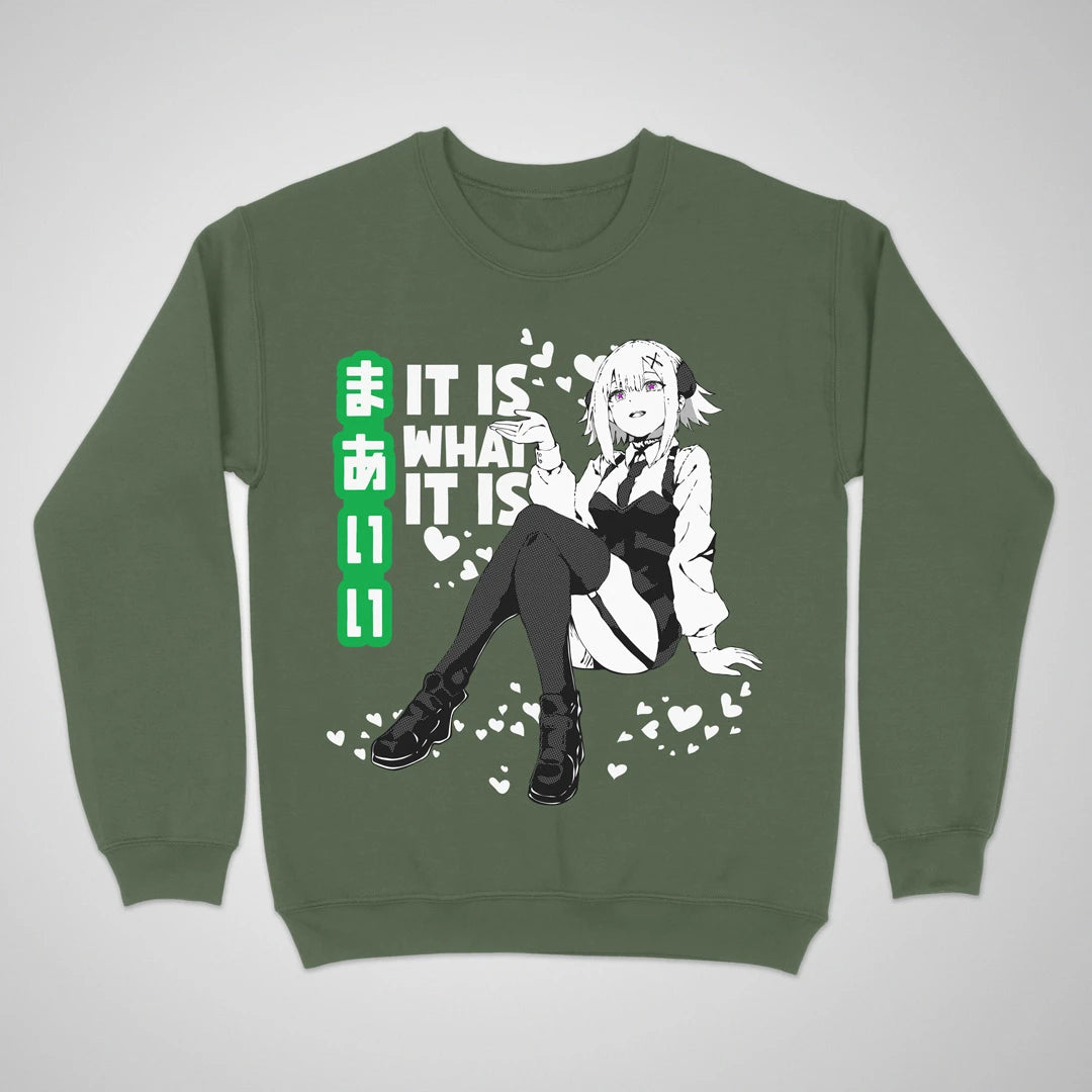It Is What It Is ❀ Crewneck