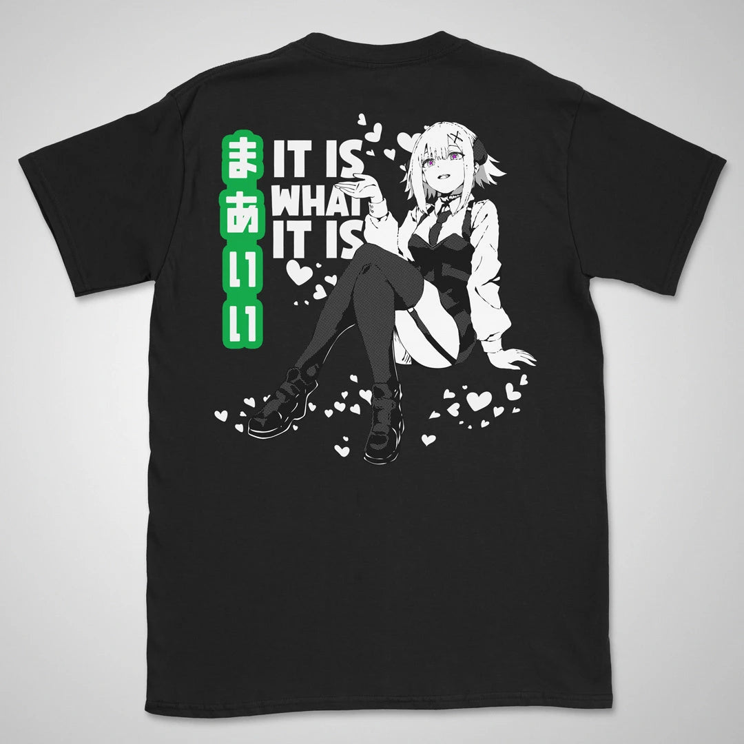 It Is What It Is | back print ❀ T-shirt