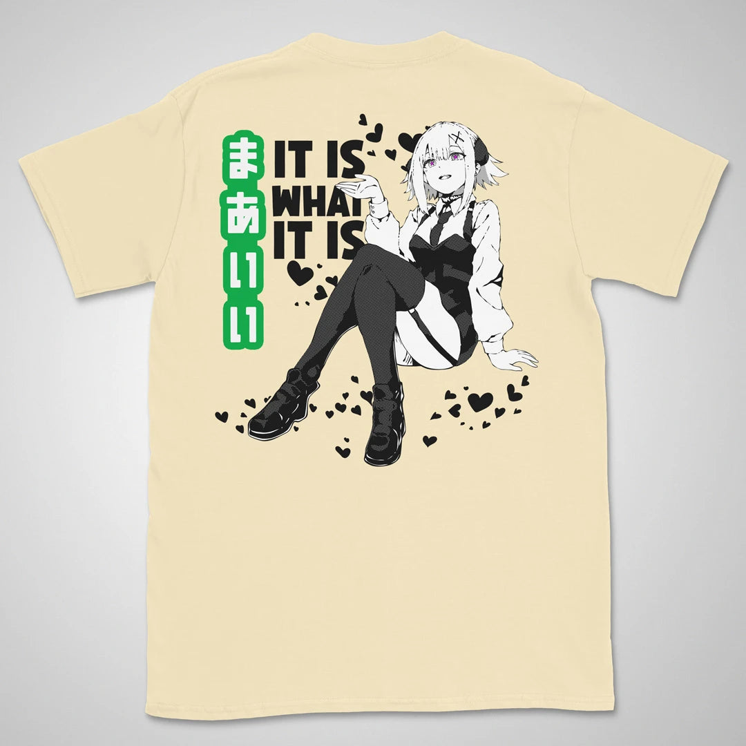 It Is What It Is | back print ❀ T-shirt