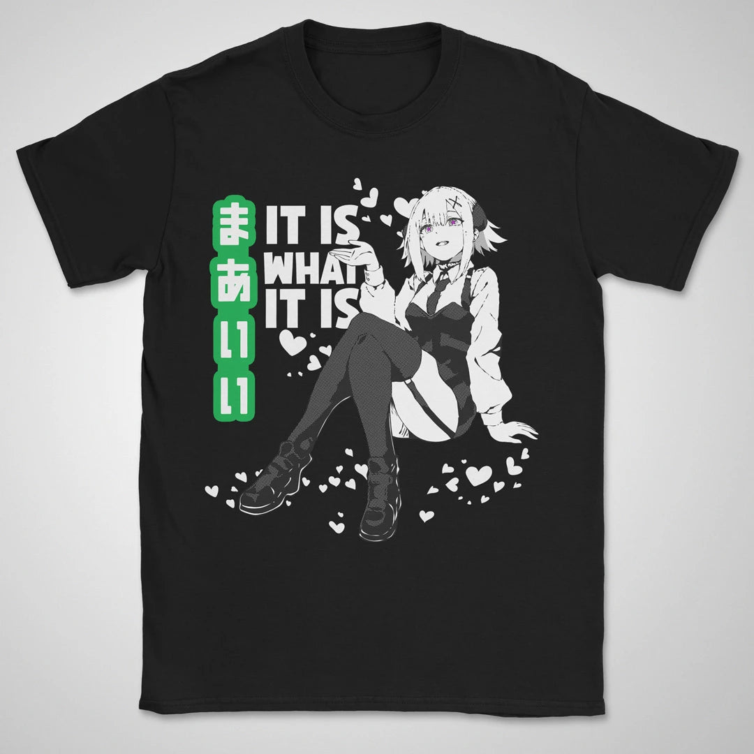 It Is What It Is ❀ T-shirt