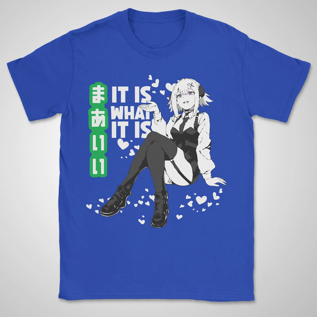 It Is What It Is ❀ T-shirt