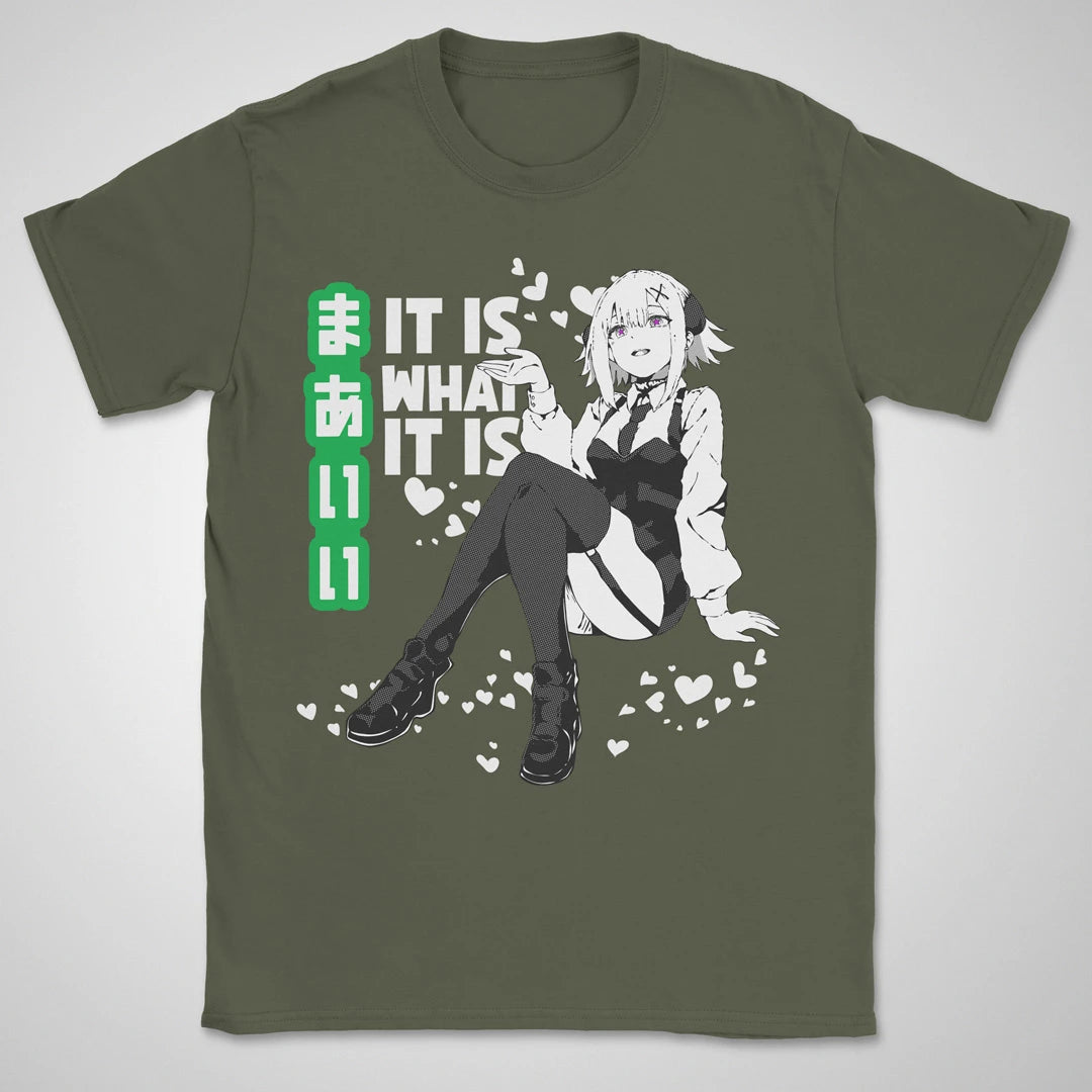 It Is What It Is ❀ T-shirt