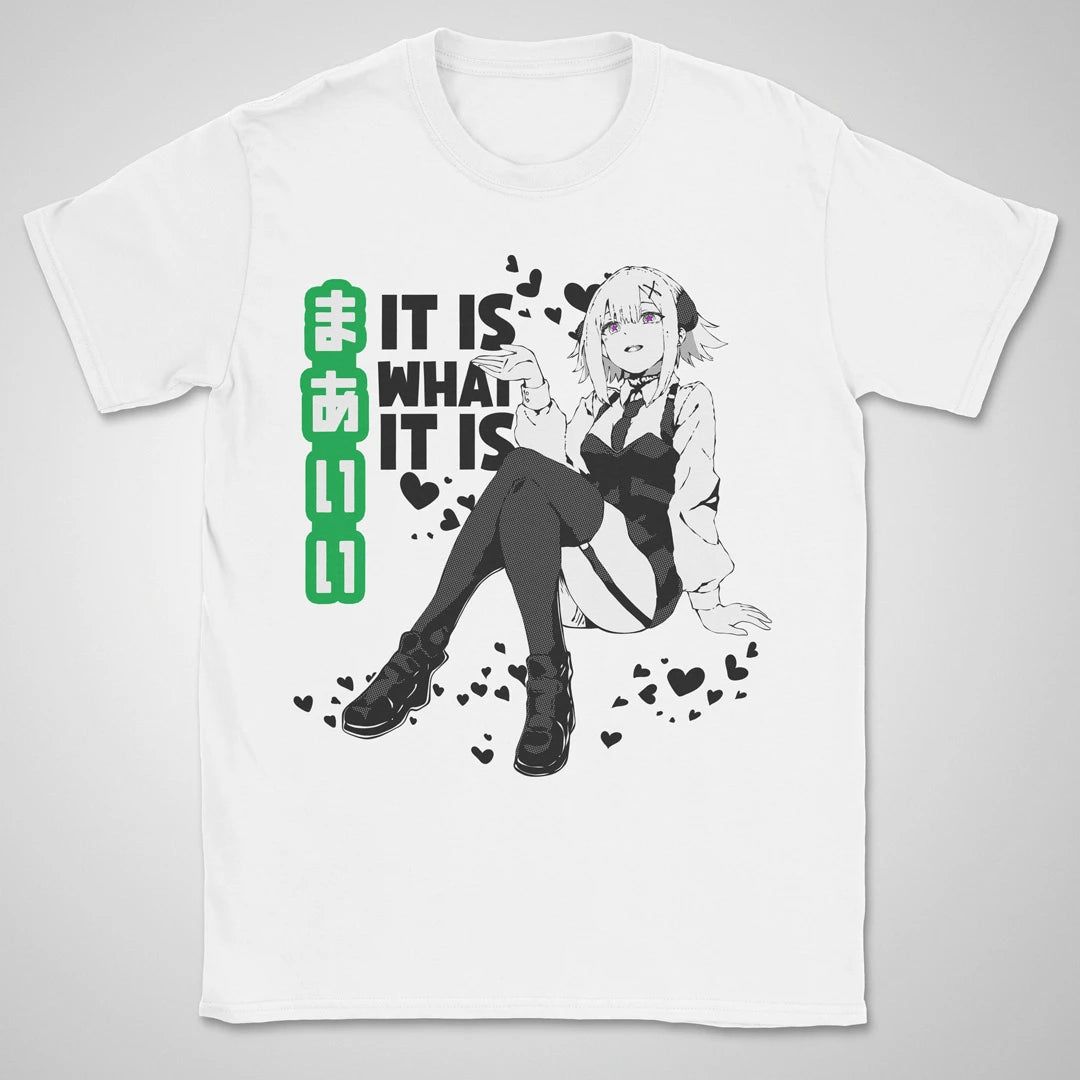 It Is What It Is ❀ T-shirt