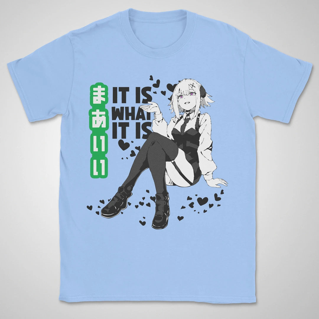 It Is What It Is ❀ T-shirt