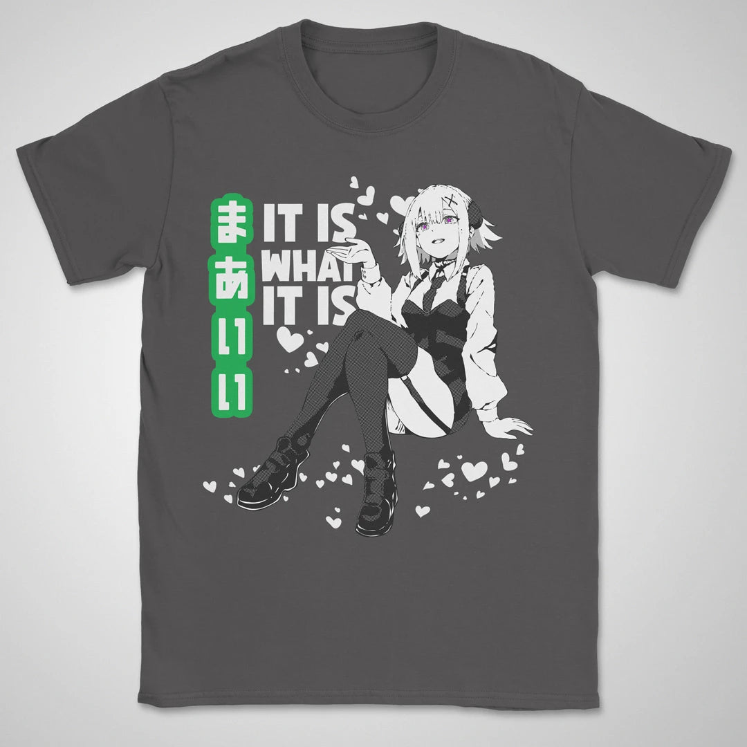 It Is What It Is ❀ T-shirt