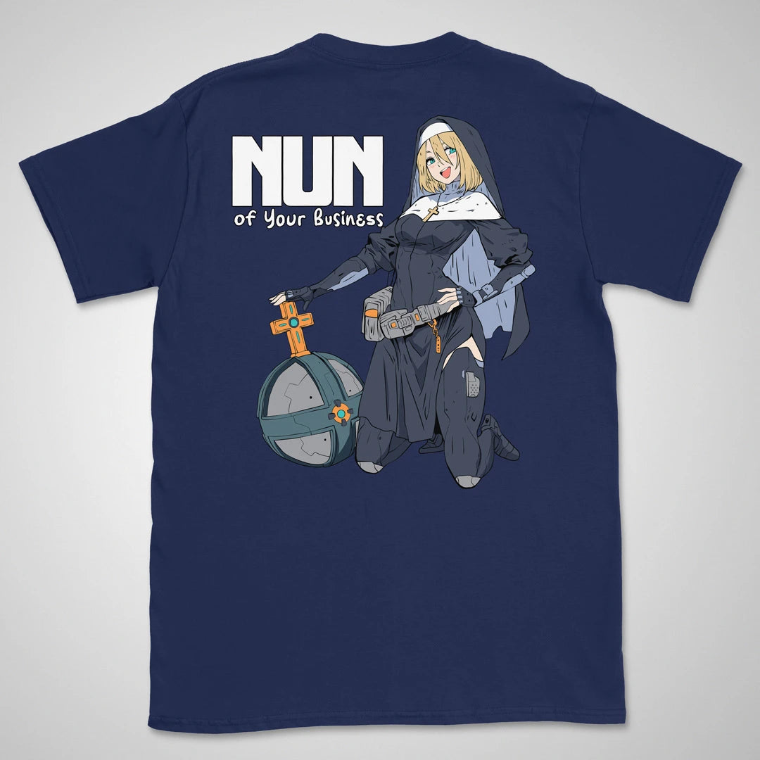 Nun Of Your Business | back print ❀ T-shirt