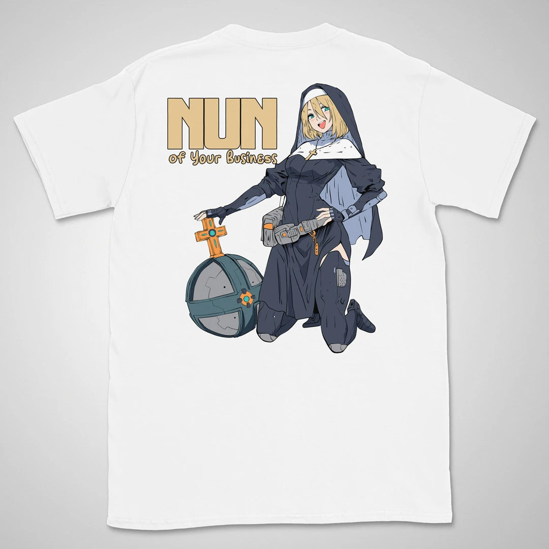 Nun Of Your Business | back print ❀ T-shirt