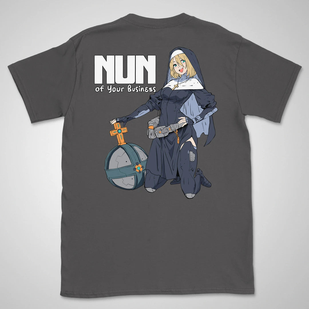 Nun Of Your Business | back print ❀ T-shirt
