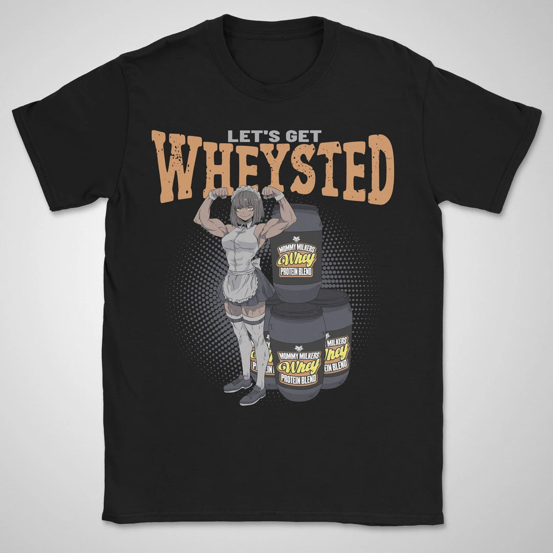 Let's Get Wheysted ❀ T-shirt