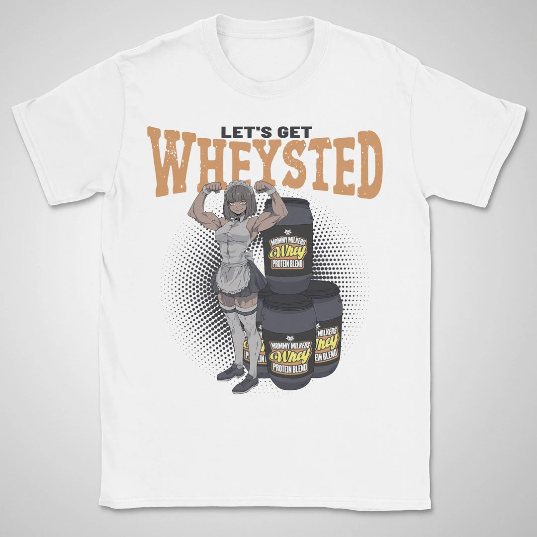 Let's Get Wheysted ❀ T-shirt