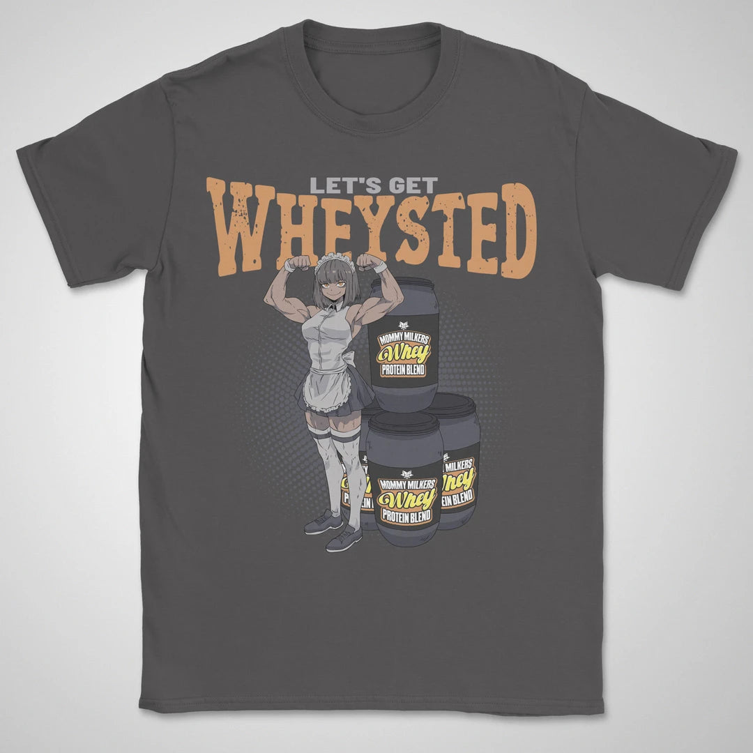 Let's Get Wheysted ❀ T-shirt