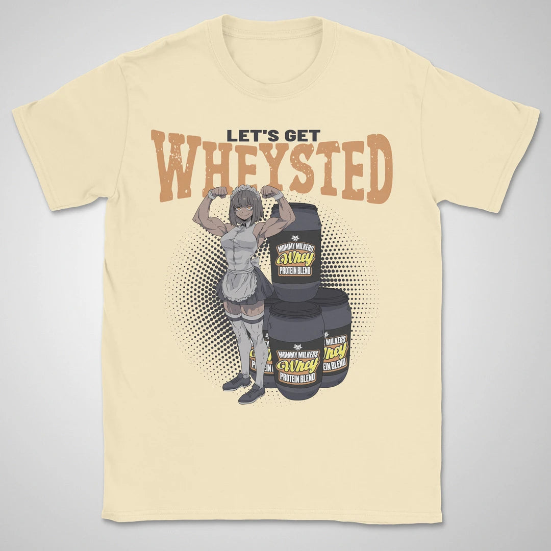 Let's Get Wheysted ❀ T-shirt