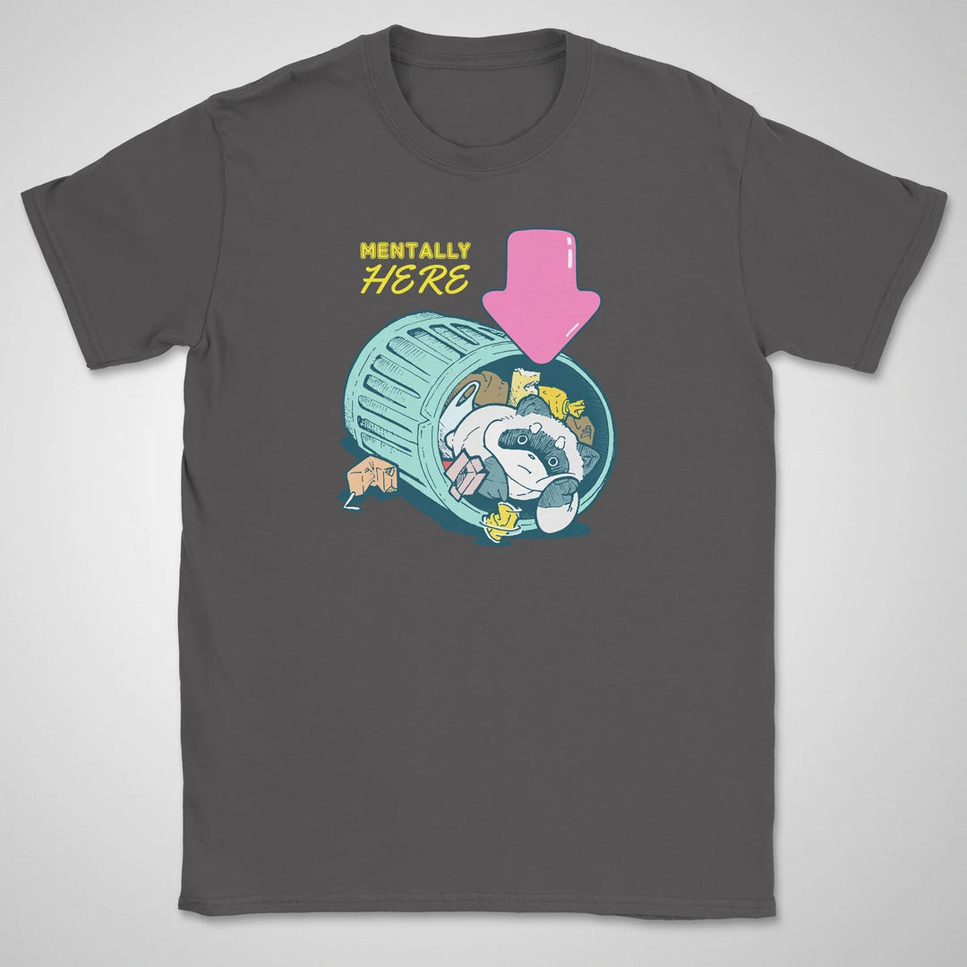 Mentally Here ❀ T-shirt