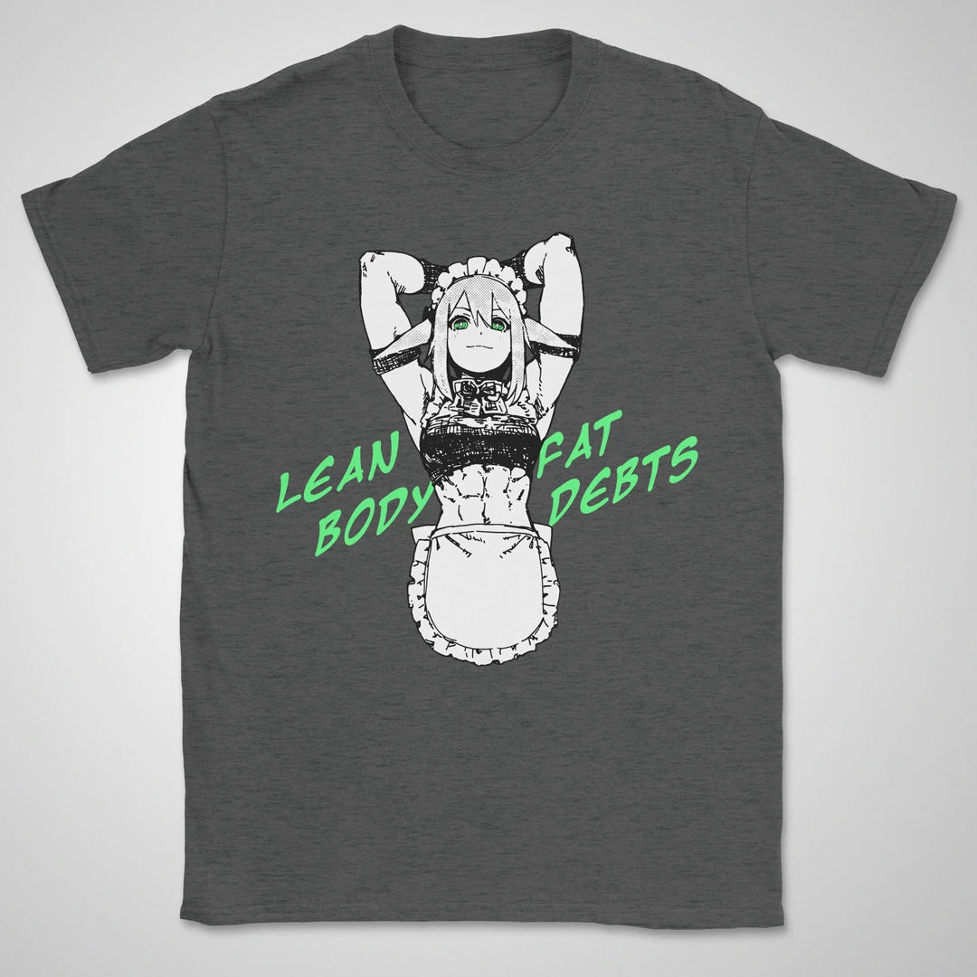 Lean Body, Fat Debts ❀ T-shirt