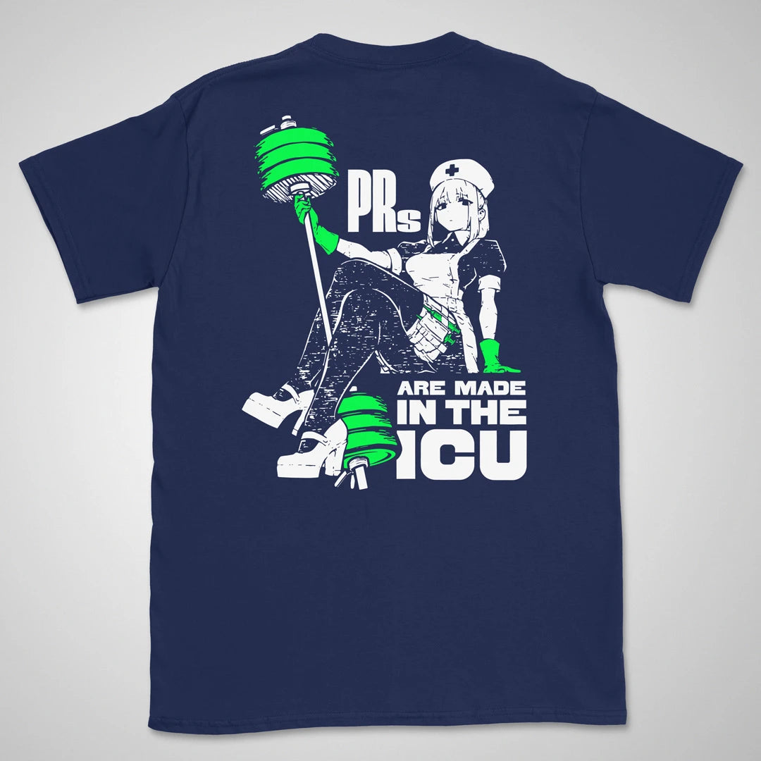 PRs Are Made In The ICU | back print ❀ T-shirt
