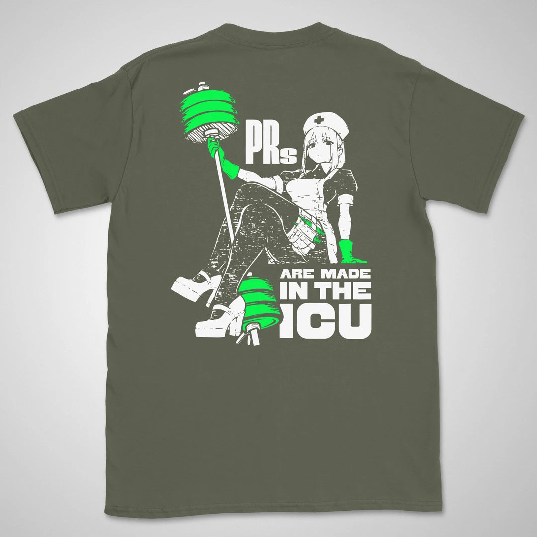 PRs Are Made In The ICU | back print ❀ T-shirt