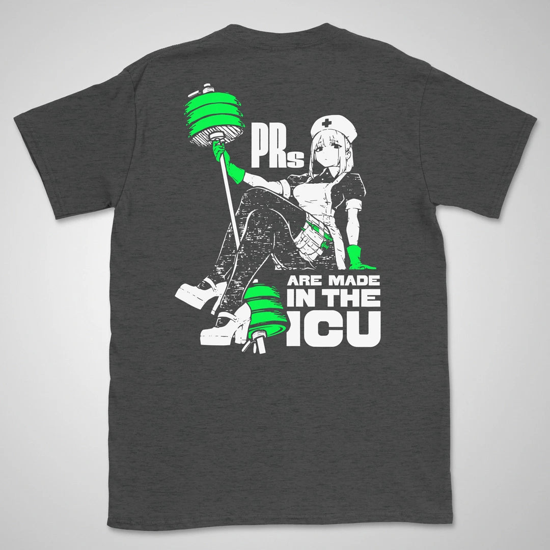 PRs Are Made In The ICU | back print ❀ T-shirt