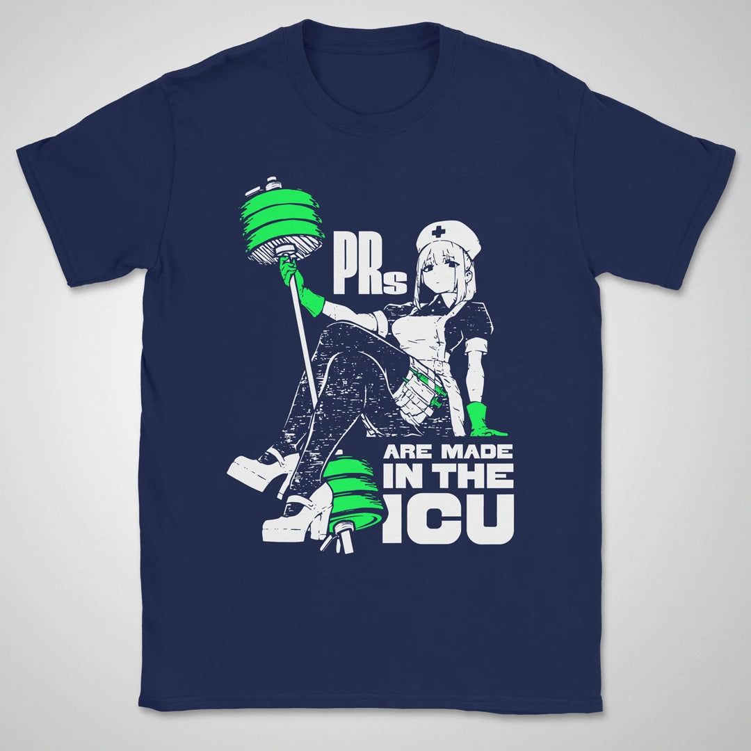 PRs Are Made In The ICU ❀ T-shirt