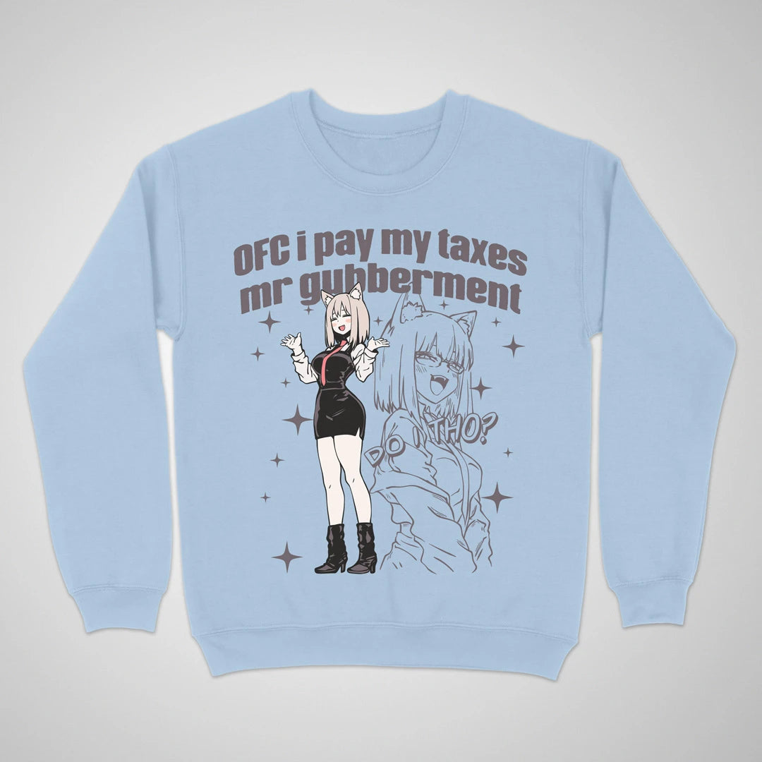 OFC i pay taxes ❀ Crewneck