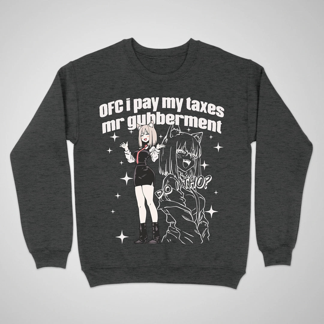 OFC i pay taxes ❀ Crewneck