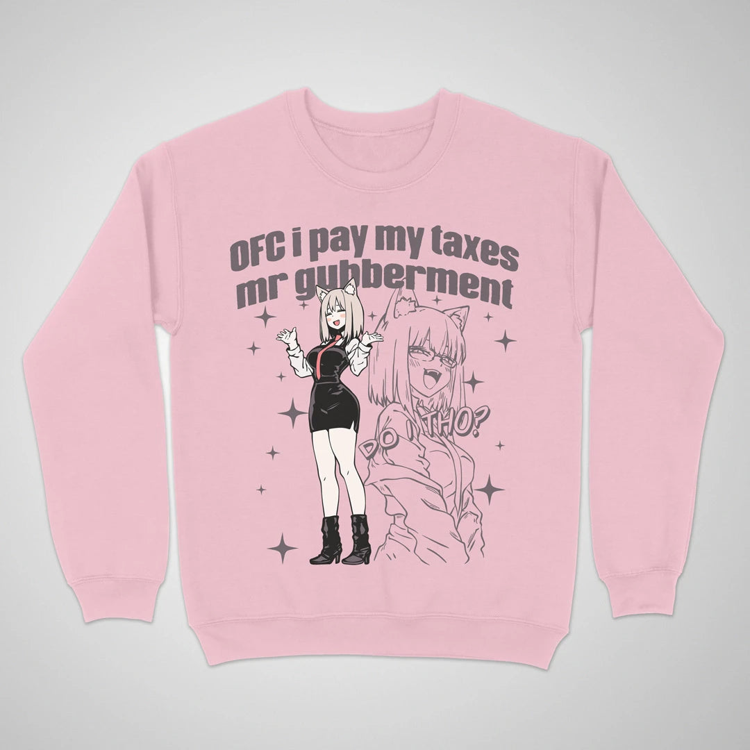 OFC i pay taxes ❀ Crewneck