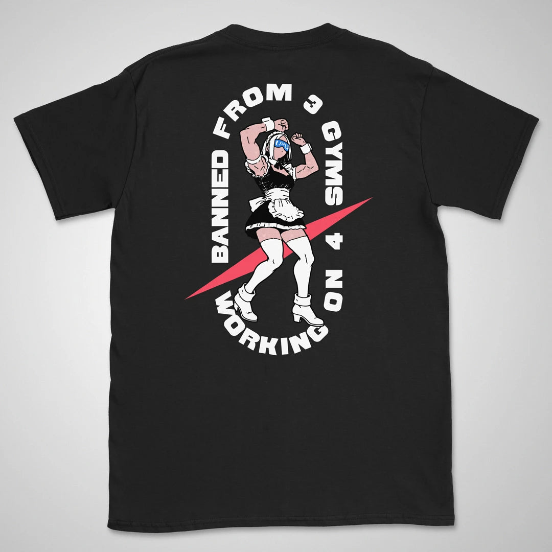 Banned From 3 Gyms | back print ❀ T-shirt