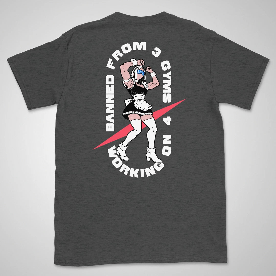 Banned From 3 Gyms | back print ❀ T-shirt
