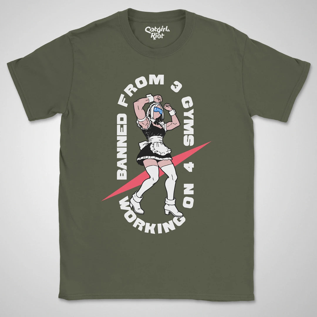Banned From 3 Gyms ❀ T-shirt