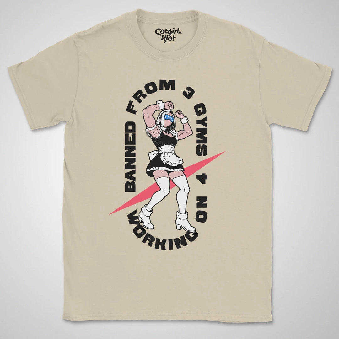 Banned From 3 Gyms ❀ T-shirt