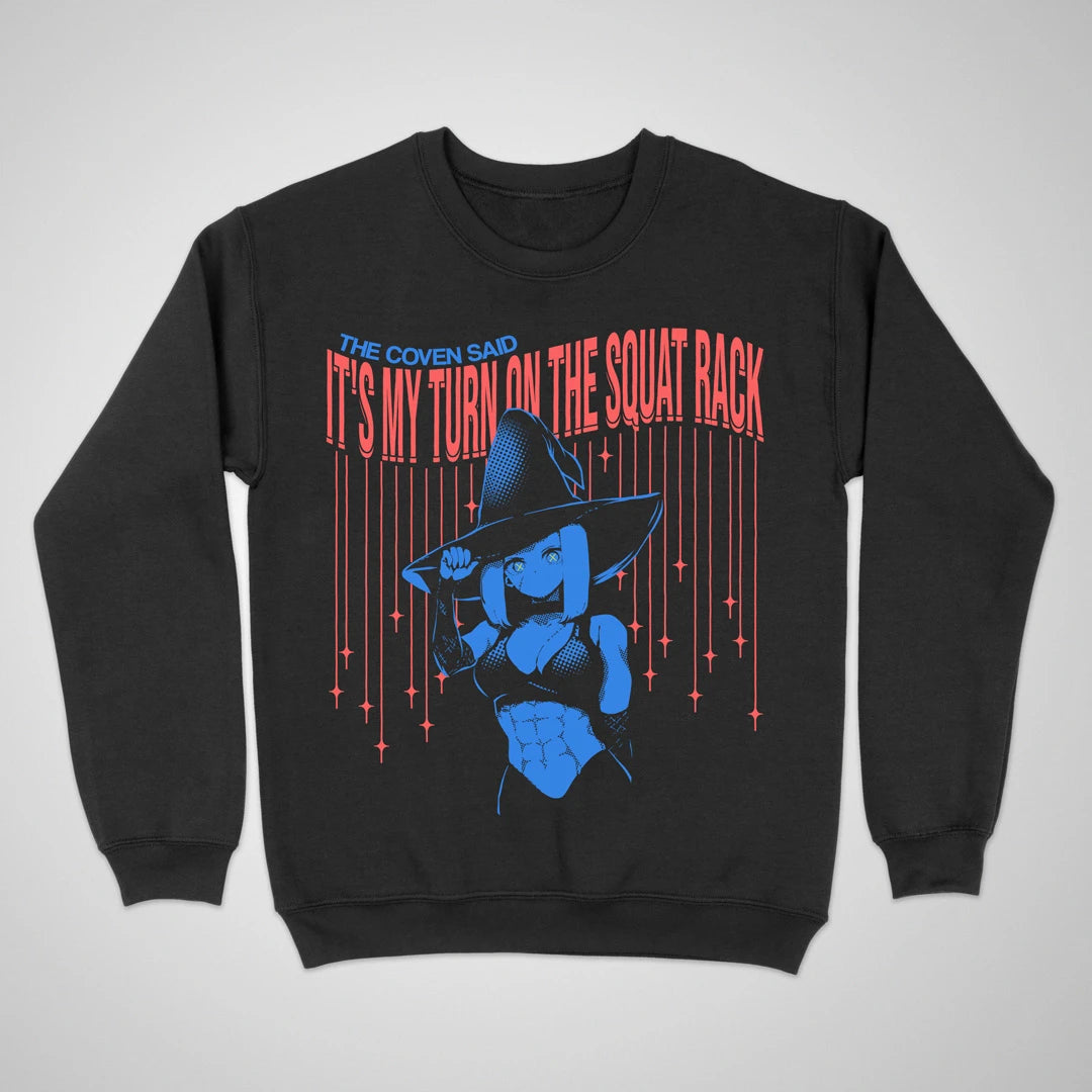 Black crewneck sweatshirt with an anime witch and "It's My Turn on the Squat Rack" lettering on the front.