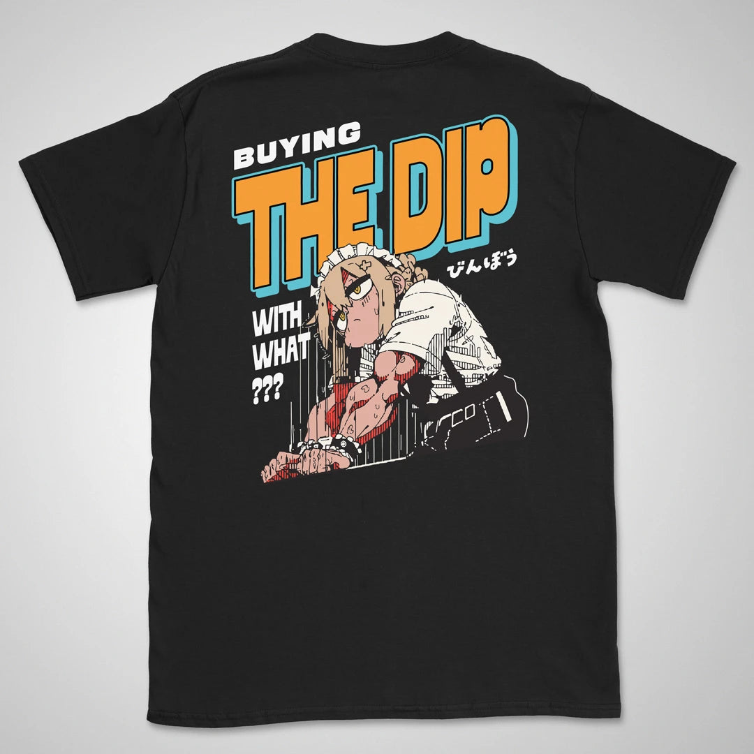 Buying The Dip | back print ❀ T-shirt