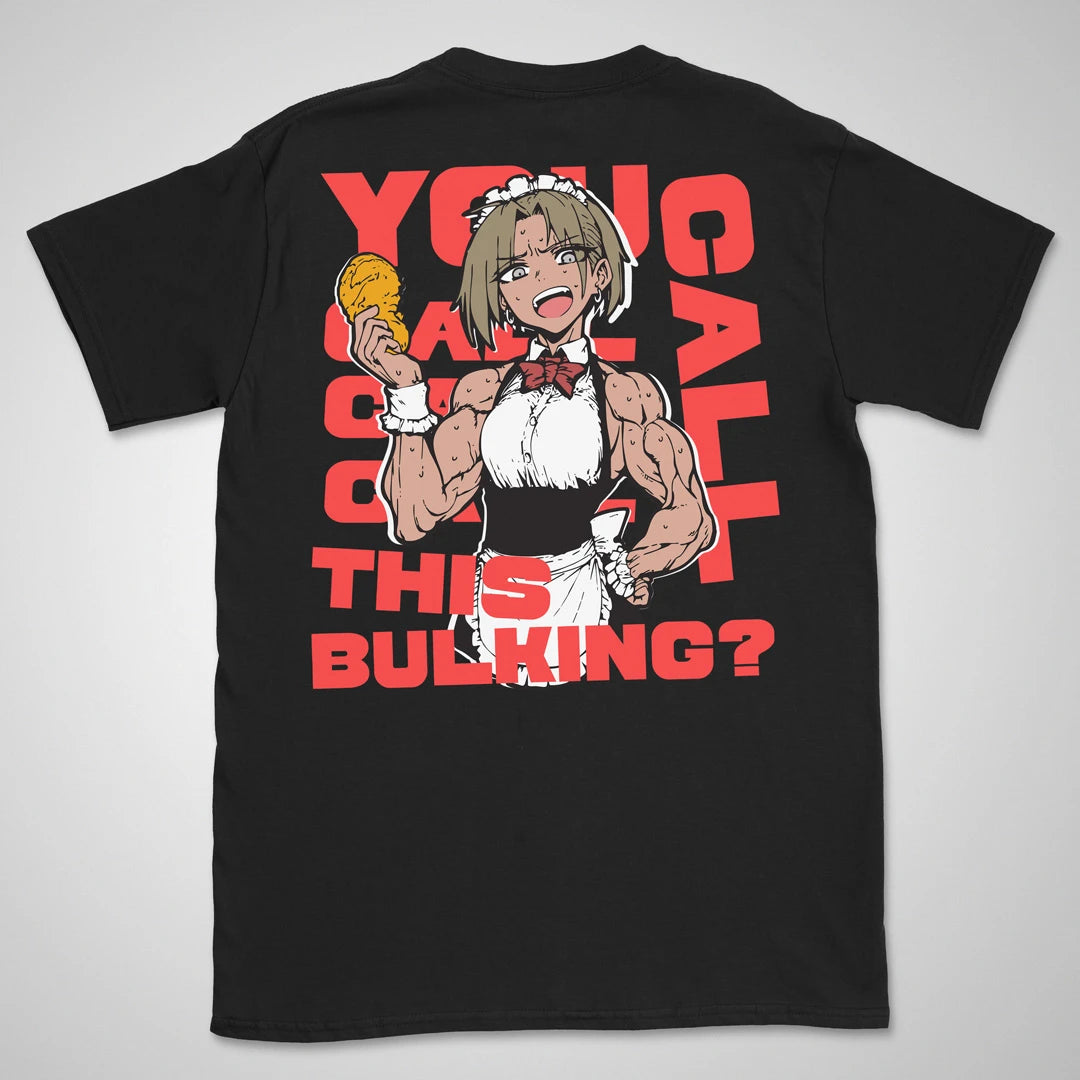 You Call This Bulking? | back print ❀ T-shirt