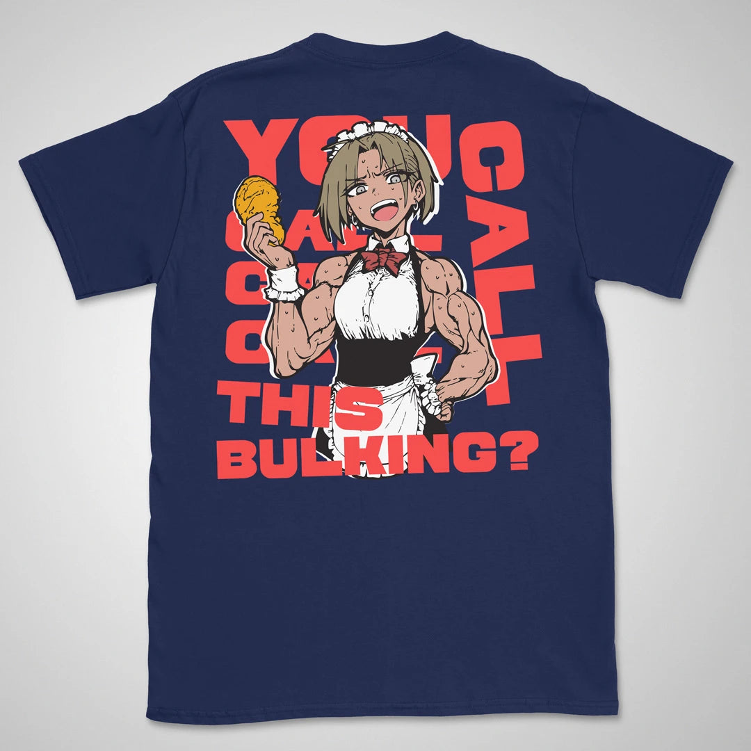 You Call This Bulking? | back print ❀ T-shirt
