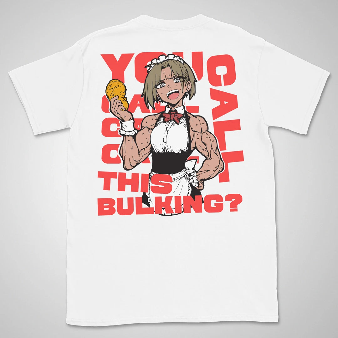 You Call This Bulking? | back print ❀ T-shirt