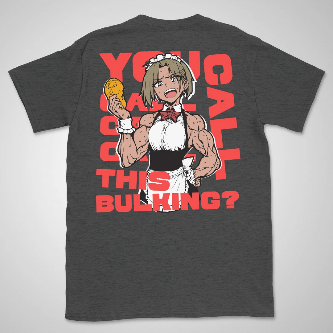 You Call This Bulking? | back print ❀ T-shirt