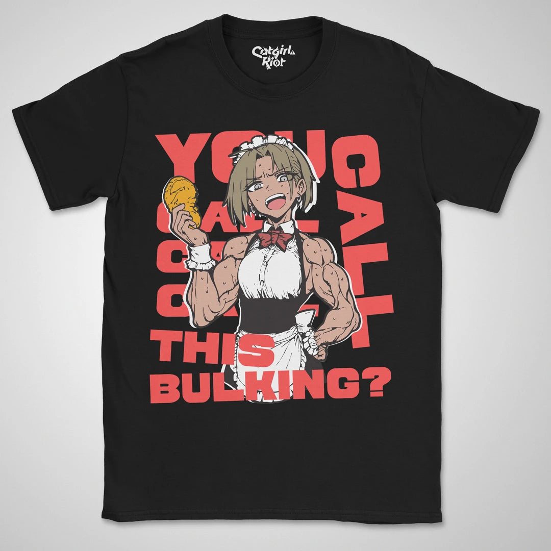 You Call This Bulking? ❀ T-shirt